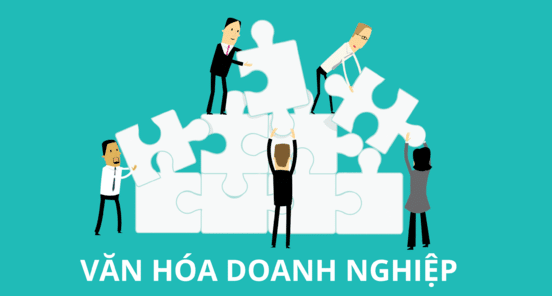 Yếu tố tạo nên văn hóa doanh nghiệp và ví dụ hàng đầu về văn hóa doanh nghiệp