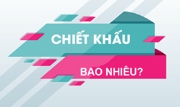 Chiết khấu là gì? Tìm hiểu về các loại chiết khấu trong kinh doanh