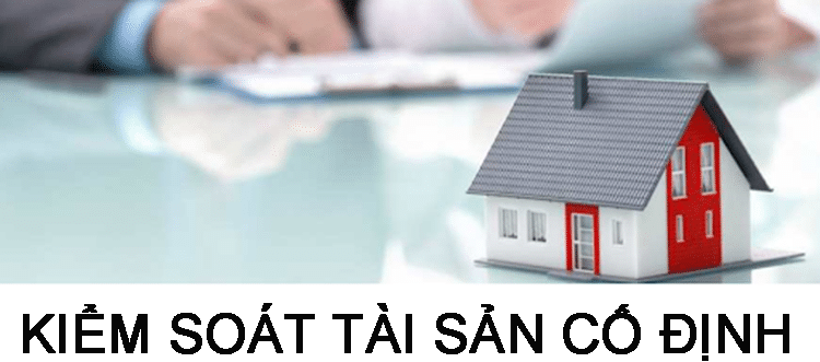 Kiểm soát nội bộ với tài sản cố định