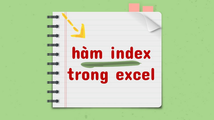 Tổng hợp cách kết hợp hàm INDEX và hàm MATCH trong Excel chuyên nghiệp