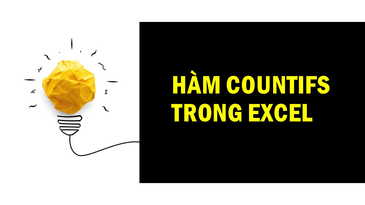 Bí quyết sử dụng thành thạo hàm COUNTIFS trong Excel tin học văn phòng
