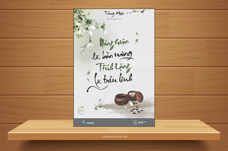 Đọc và ngẫm cuốn sách: “Nóng giận là bản năng tĩnh lặng là bản lĩnh”