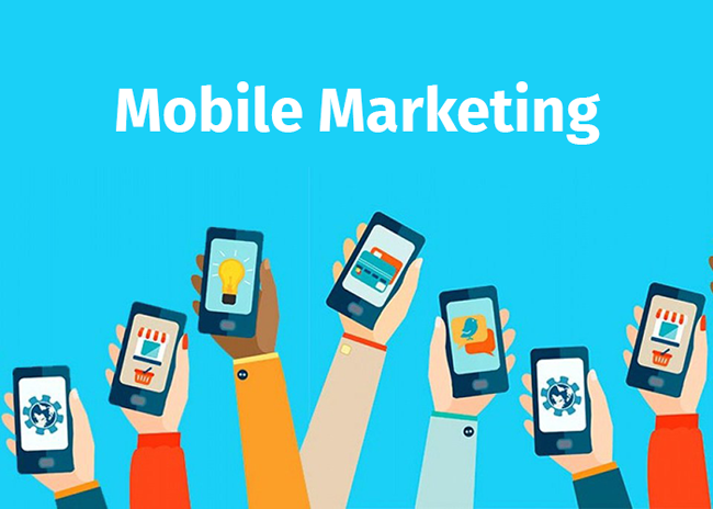 Mobile marketing là gì? Giải pháp quảng cáo hiệu quả của thời đại 4.0