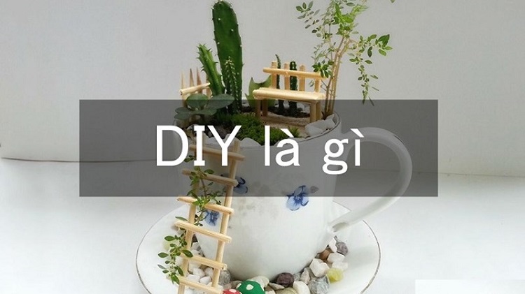 Xu hướng DIY là gì? Những ý tưởng DIY độc đáo bạn nên tham khảo