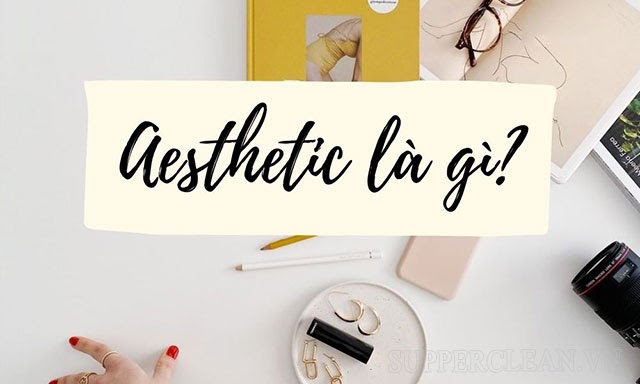 Những điều thú vị về phong cách Aesthetic là gì? Thời trang của Gen Z hiện nay