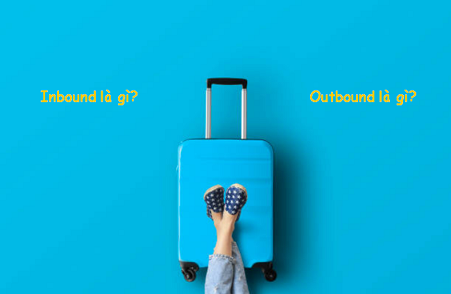 Inbound là gì? Tìm hiểu thuật ngữ Inbound trong một số lĩnh vực