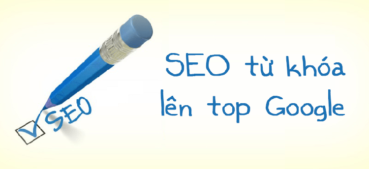 SEO từ khóa là gì? Hướng dẫn SEO từ khóa lên top nhanh, hiệu quả nhất (P1)