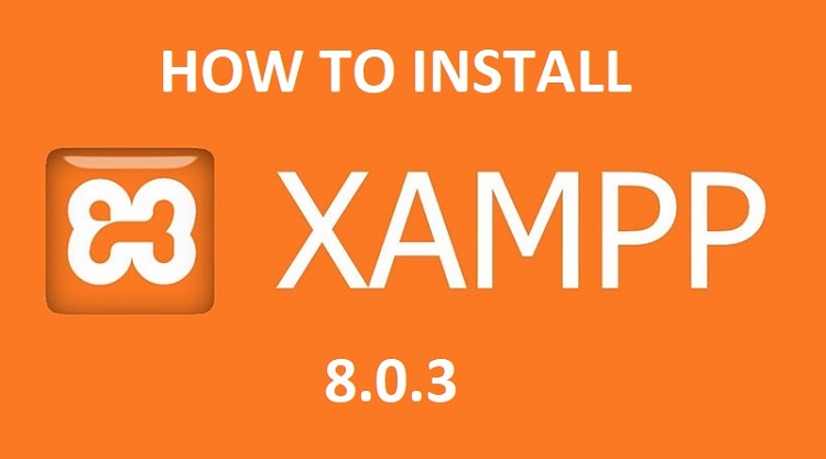 XAMPP là gì? Hướng dẫn cài đặt và sử dụng phần mềm XAMPP chi tiết nhất