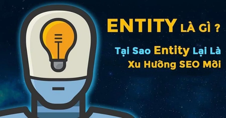 Entity là gì? Tại sao thực thể rất quan trọng với SEO và cách tối ưu