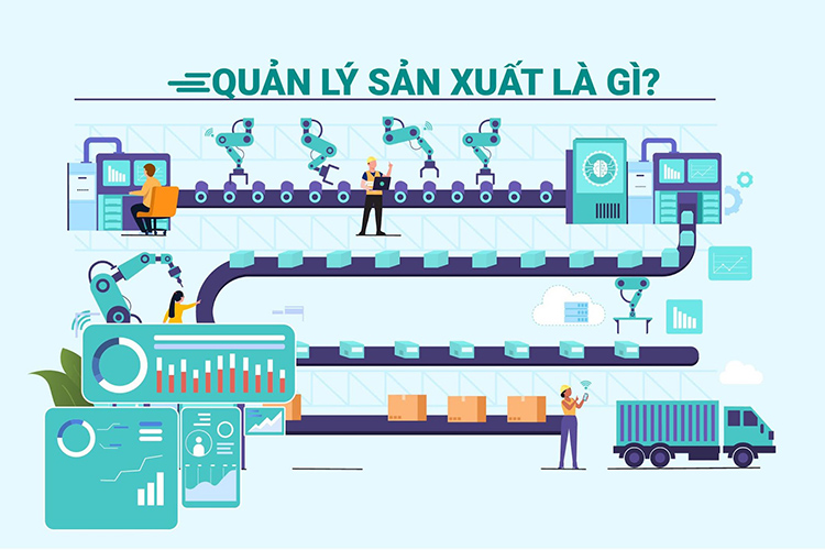 Mô tả công việc quản lý sản xuất - Những kỹ năng cần thiết đi kèm (P1)