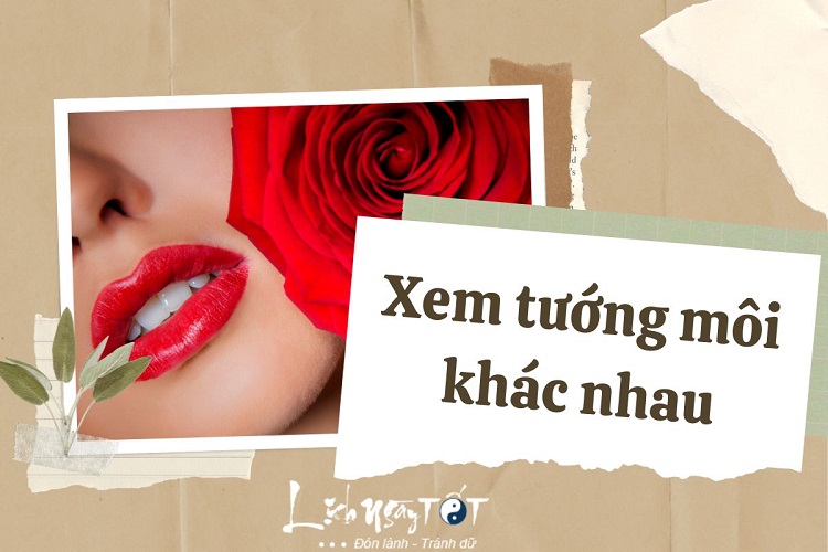 Tướng môi thể hiện tính cách, vận mệnh cuộc đời người phụ nữ như thế nào?