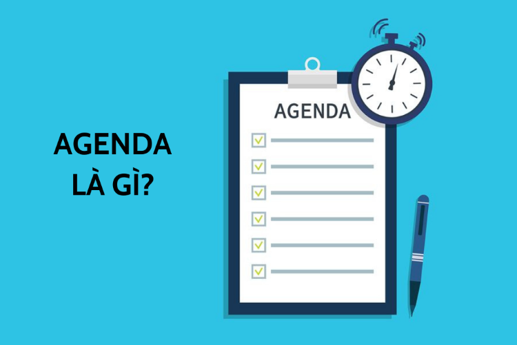 Agenda là gì? Hướng dẫn cho bạn cách tạo ra Agenda chuyên nghiệp và hấp dẫn